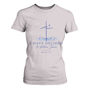 New Believer T Shirt For Women I Have Decided To Follow Jesus In Baptism Cross Water TS10 Ice Gray Print Your Wear