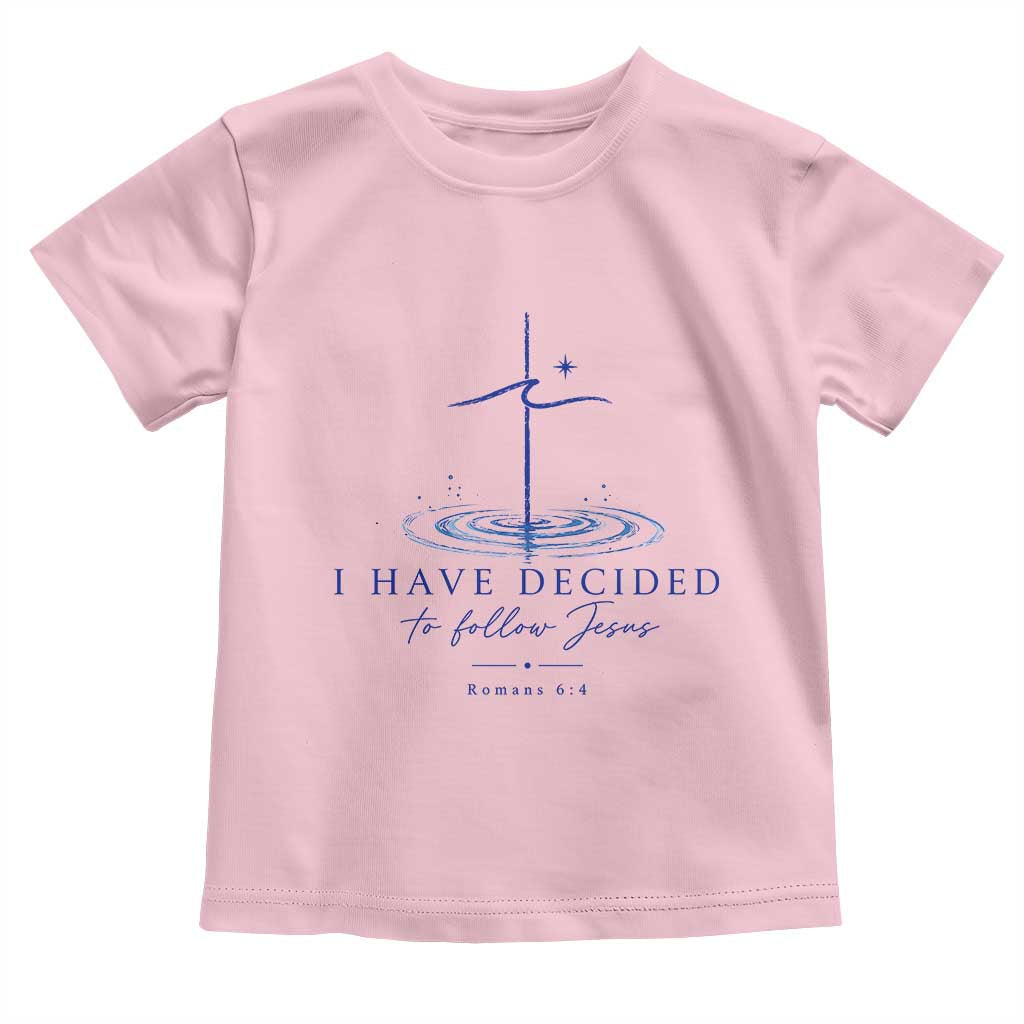 New Believer Toddler T Shirt I Have Decided To Follow Jesus In Baptism Cross Water TS10 Light Pink Print Your Wear