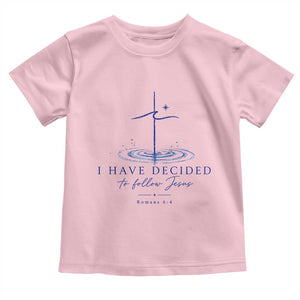 New Believer Toddler T Shirt I Have Decided To Follow Jesus In Baptism Cross Water TS10 Light Pink Print Your Wear