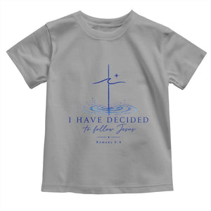 New Believer Toddler T Shirt I Have Decided To Follow Jesus In Baptism Cross Water TS10 Sport Gray Print Your Wear