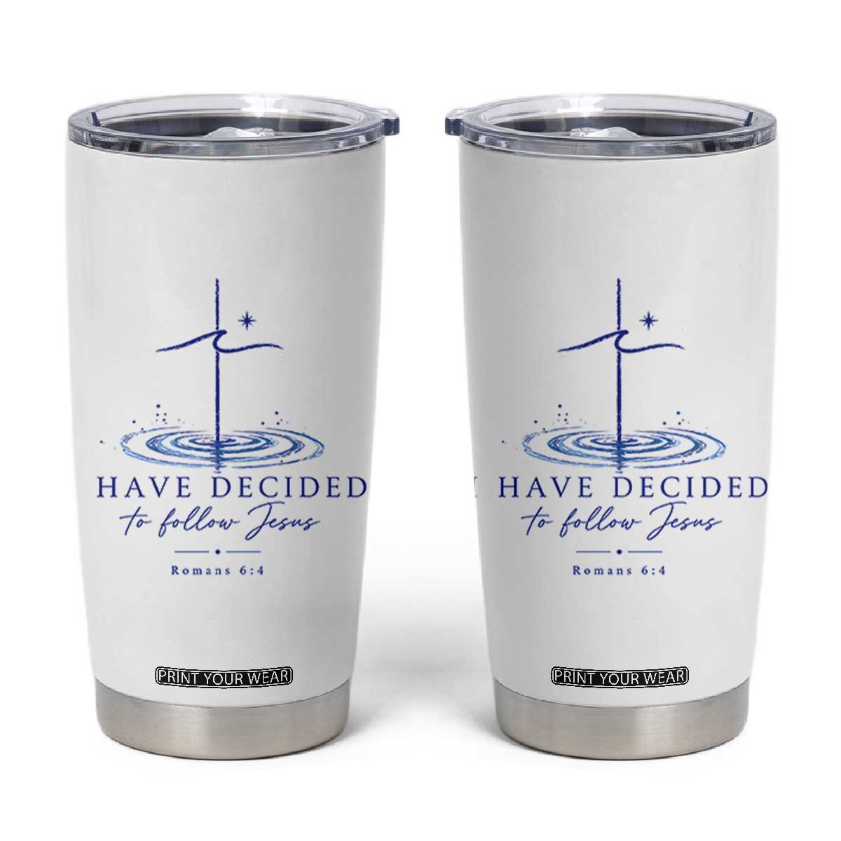 New Believer Tumbler Cup I Have Decided To Follow Jesus In Baptism Cross Water TS10 White Print Your Wear
