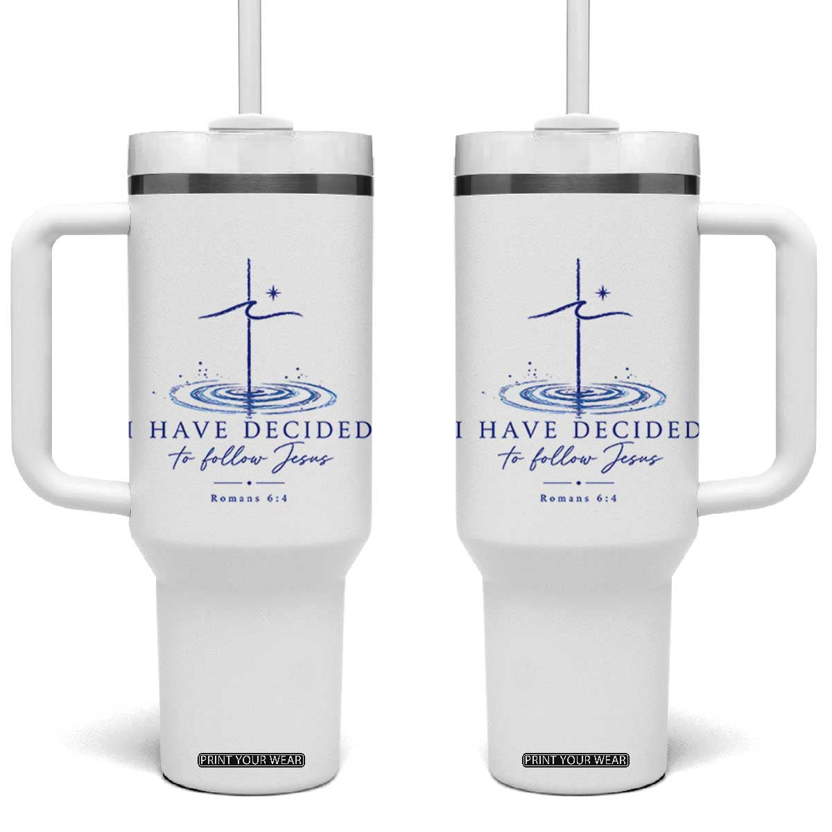 New Believer Tumbler With Handle I Have Decided To Follow Jesus In Baptism Cross Water TS10 One Size: 40 oz White Print Your Wear