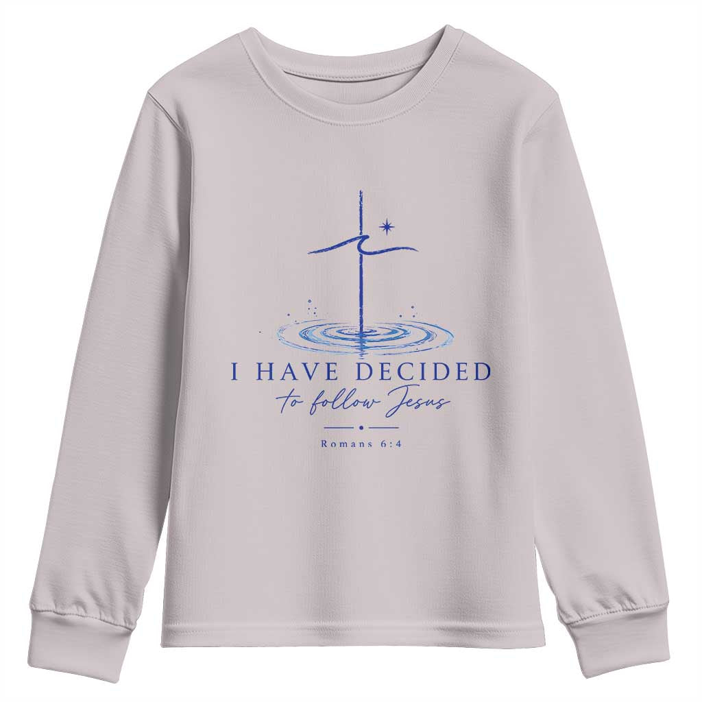 New Believer Youth Sweatshirt I Have Decided To Follow Jesus In Baptism Cross Water TS10 Ice Gray Print Your Wear