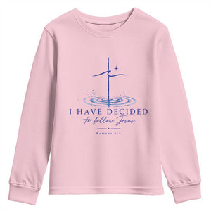 New Believer Youth Sweatshirt I Have Decided To Follow Jesus In Baptism Cross Water TS10 Light Pink Print Your Wear