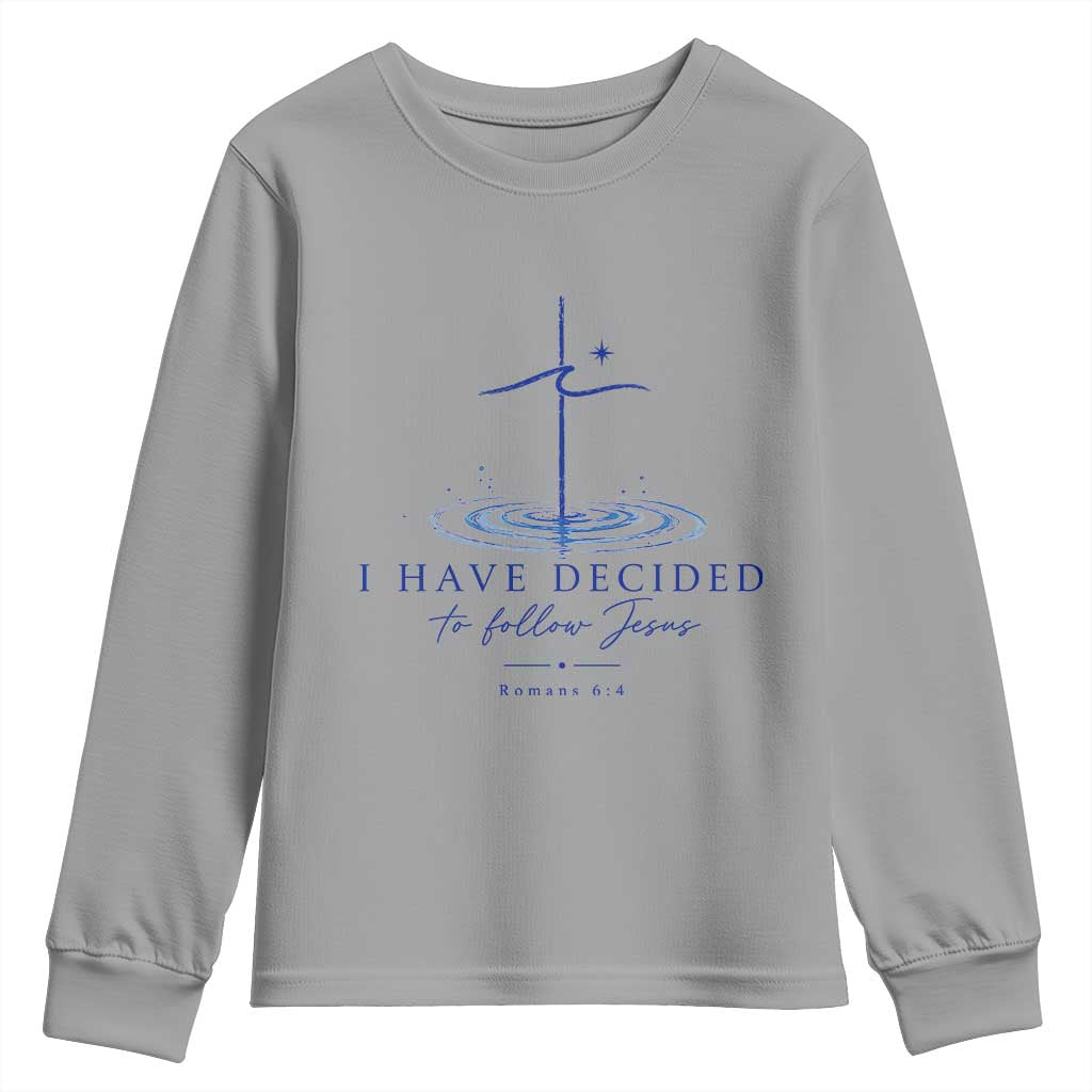 New Believer Youth Sweatshirt I Have Decided To Follow Jesus In Baptism Cross Water TS10 Sport Gray Print Your Wear
