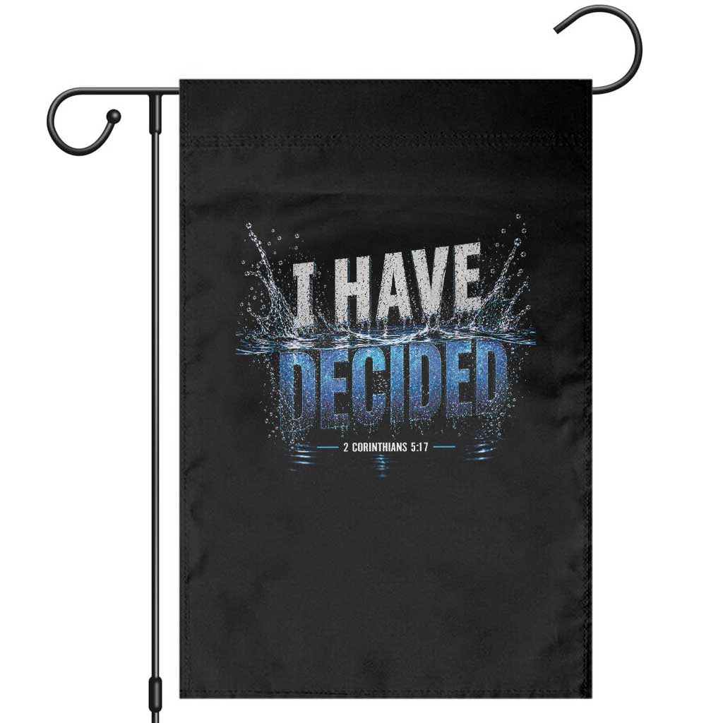 Christian Baptism Garden Flag New Believer Water Immersion Baptized I Have Decided TS10 Black Print Your Wear