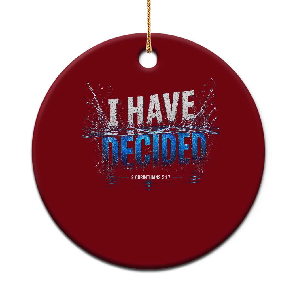 Christian Baptism Ceramic Ornament New Believer Water Immersion Baptized I Have Decided TS10 1pc Red Print Your Wear