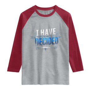 Christian Baptism Raglan Shirt New Believer Water Immersion Baptized I Have Decided TS10 Heather Gray Heather Red Print Your Wear