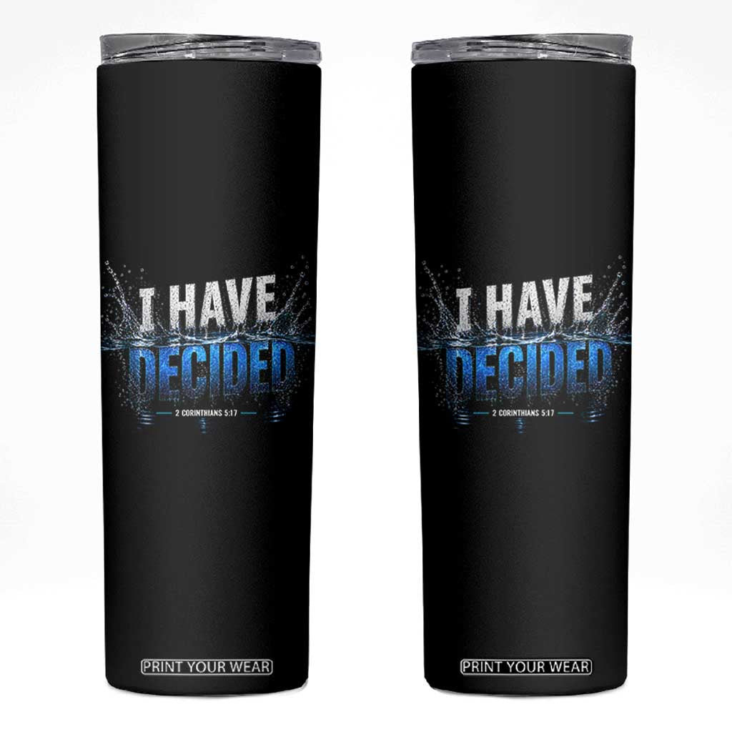 Christian Baptism Skinny Tumbler New Believer Water Immersion Baptized I Have Decided TS10 Black Print Your Wear
