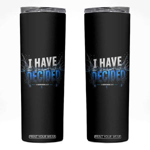Christian Baptism Skinny Tumbler New Believer Water Immersion Baptized I Have Decided TS10 Black Print Your Wear