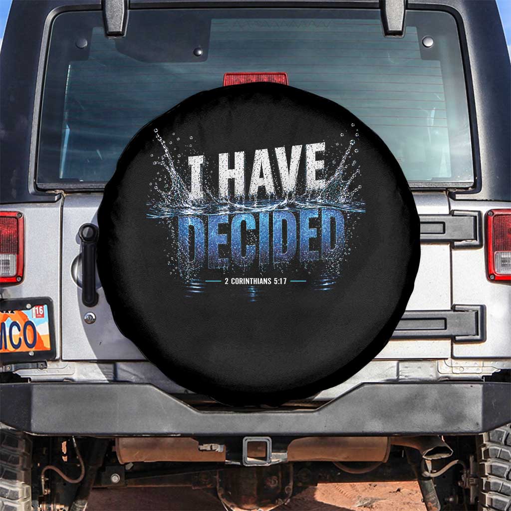 Christian Baptism Spare Tire Cover New Believer Water Immersion Baptized I Have Decided TS10 No hole Black Print Your Wear