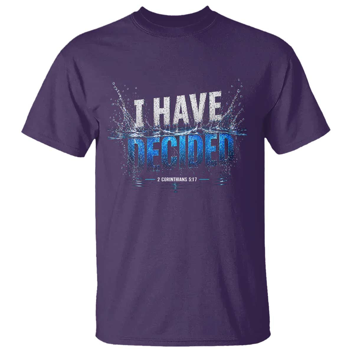 Christian Baptism T Shirt New Believer Water Immersion Baptized I Have Decided TS10 Purple Print Your Wear
