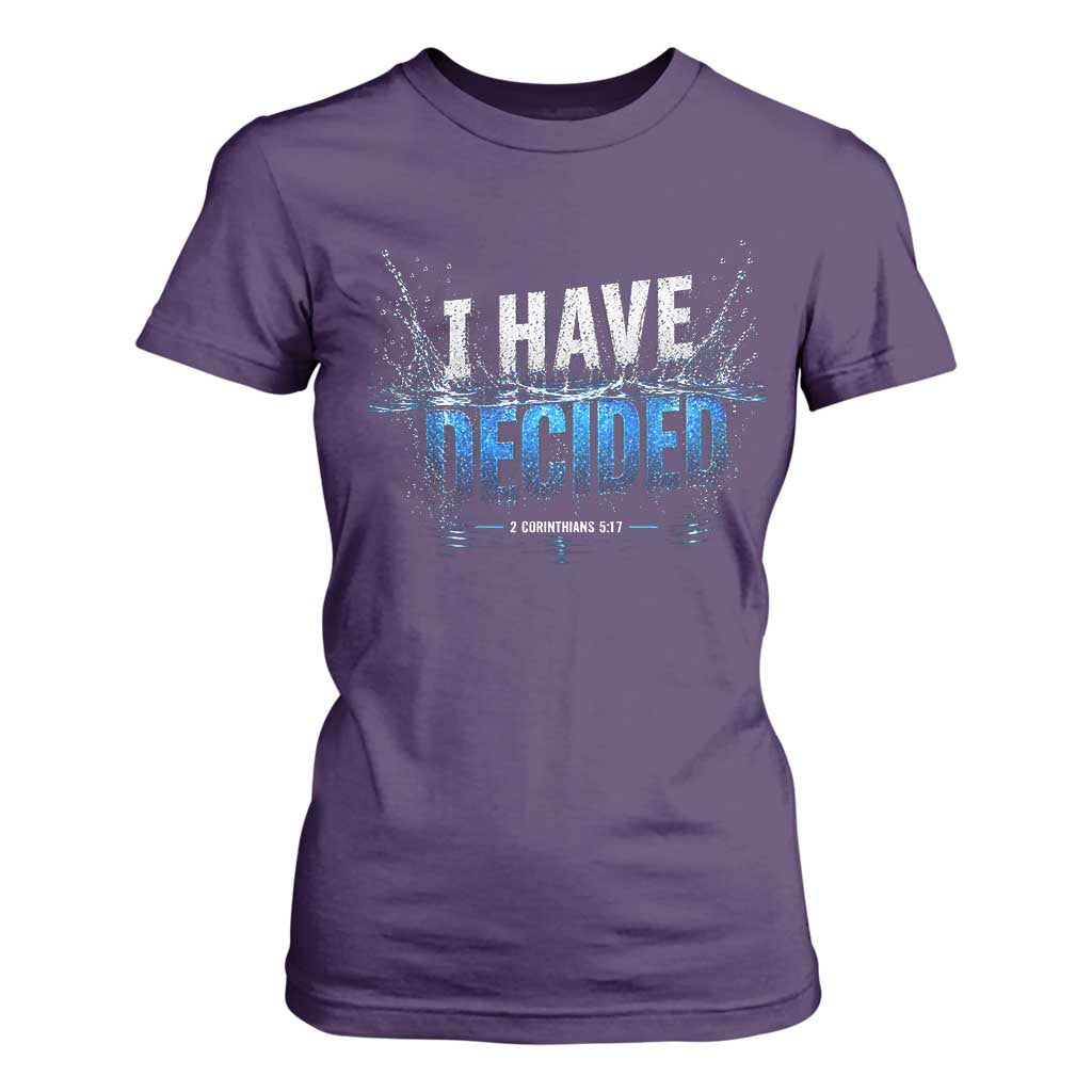 Christian Baptism T Shirt For Women New Believer Water Immersion Baptized I Have Decided TS10 Purple Print Your Wear