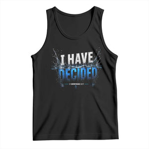 Christian Baptism Tank Top New Believer Water Immersion Baptized I Have Decided TS10 Black Print Your Wear