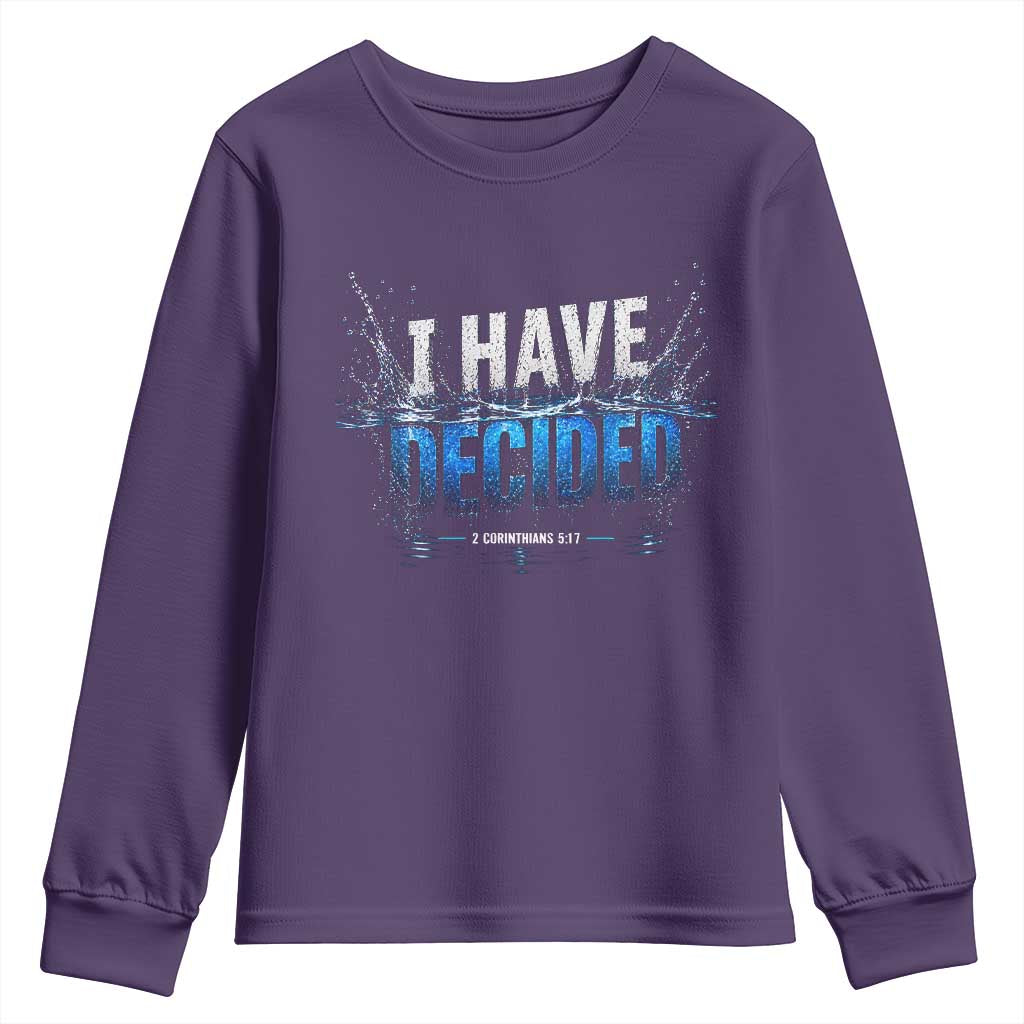 Christian Baptism Youth Sweatshirt New Believer Water Immersion Baptized I Have Decided TS10 Purple Print Your Wear