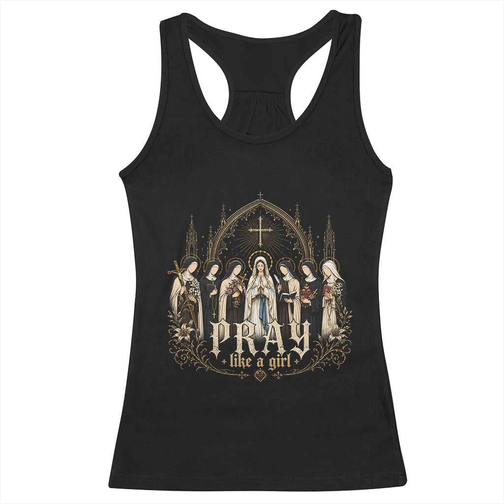 Catholic Saint Racerback Tank Top Pray Like A Girl Vintage Christian Faith Inspired TS10 Black Print Your Wear