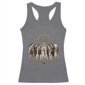 Catholic Saint Racerback Tank Top Pray Like A Girl Vintage Christian Faith Inspired TS10 Charcoal Print Your Wear