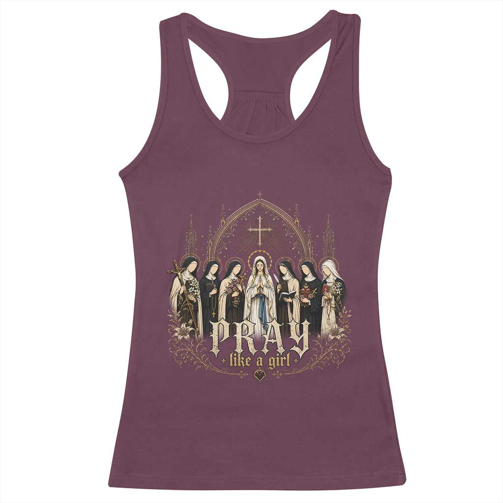 Catholic Saint Racerback Tank Top Pray Like A Girl Vintage Christian Faith Inspired TS10 Maroon Print Your Wear