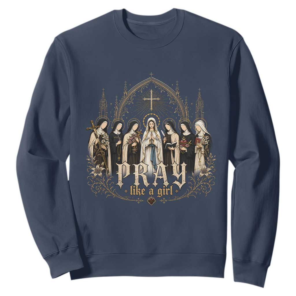 Catholic Saint Sweatshirt Pray Like A Girl Vintage Christian Faith Inspired TS10 Navy Print Your Wear
