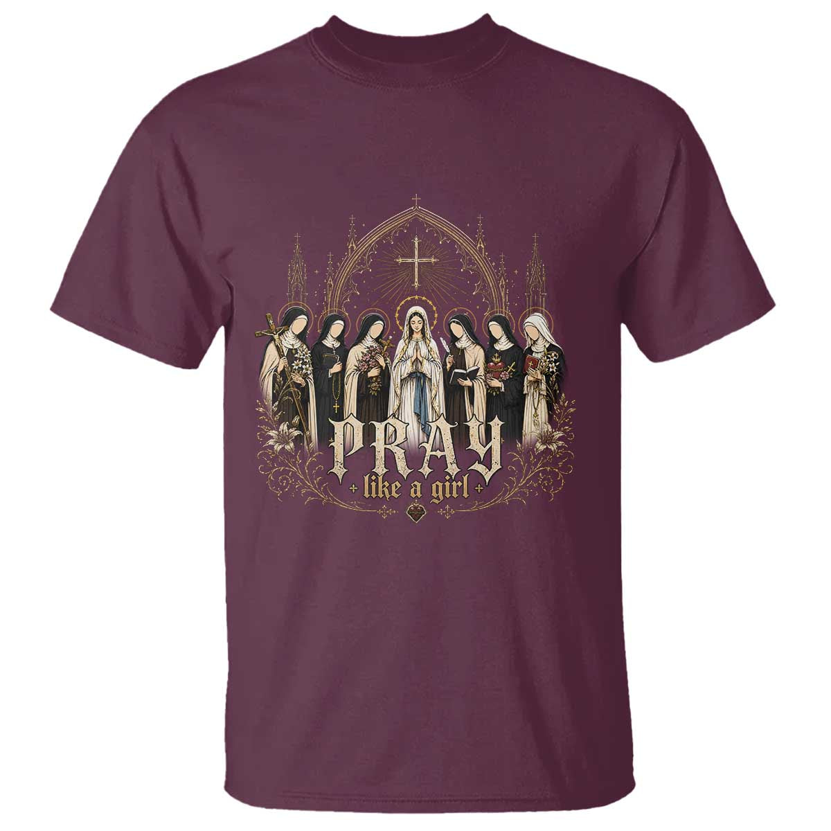 Catholic Saint T Shirt Pray Like A Girl Vintage Christian Faith Inspired TS10 Maroon Print Your Wear