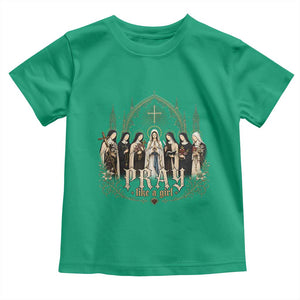 Catholic Saint Toddler T Shirt Pray Like A Girl Vintage Christian Faith Inspired TS10 Irish Green Print Your Wear