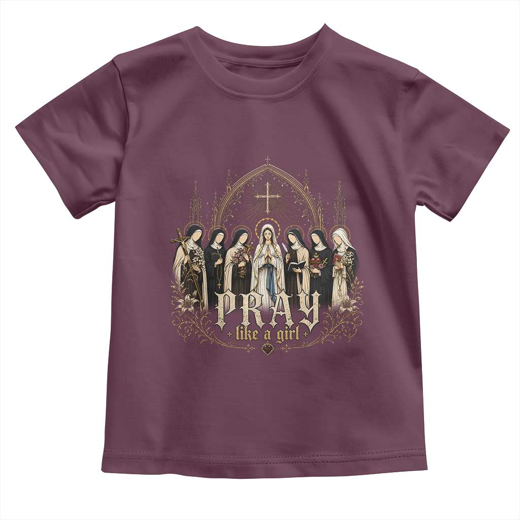 Catholic Saint Toddler T Shirt Pray Like A Girl Vintage Christian Faith Inspired TS10 Maroon Print Your Wear