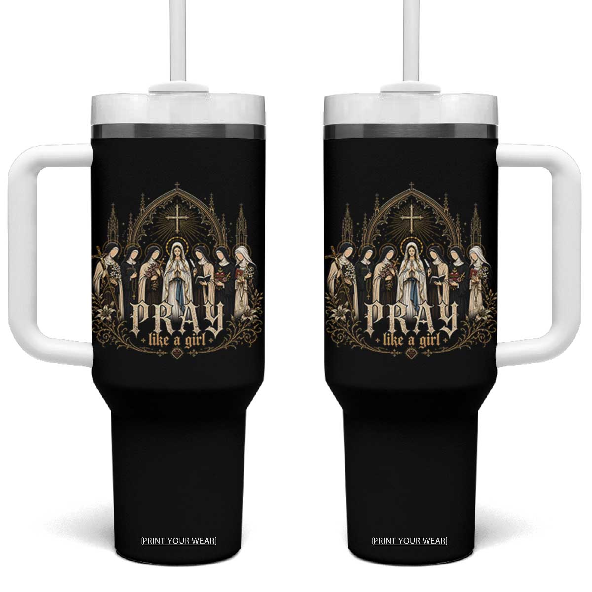 Catholic Saint Tumbler With Handle Pray Like A Girl Vintage Christian Faith Inspired TS10 One Size: 40 oz Black Print Your Wear