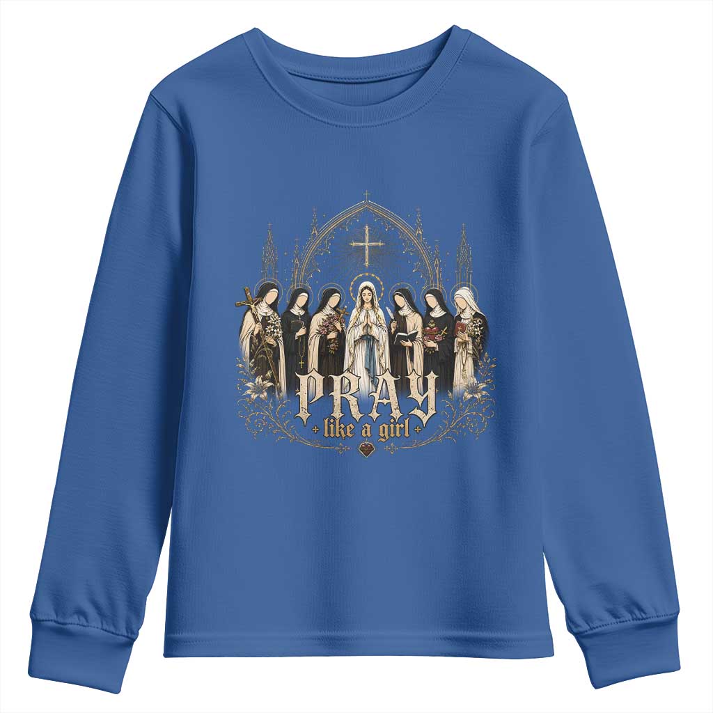 Catholic Saint Youth Sweatshirt Pray Like A Girl Vintage Christian Faith Inspired TS10 Royal Blue Print Your Wear