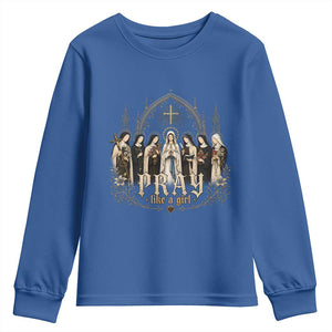 Catholic Saint Youth Sweatshirt Pray Like A Girl Vintage Christian Faith Inspired TS10 Royal Blue Print Your Wear