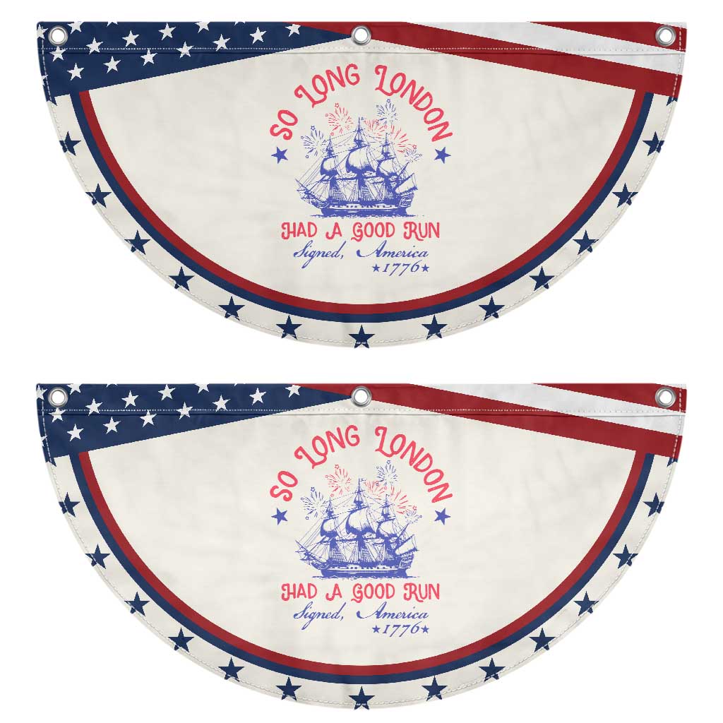 Funny 4th Of July Patriotic Fan Flag So Long London Had A Good Run Usa