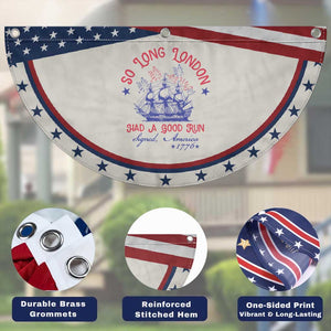 Funny 4th Of July Patriotic Fan Flag So Long London Had A Good Run Usa