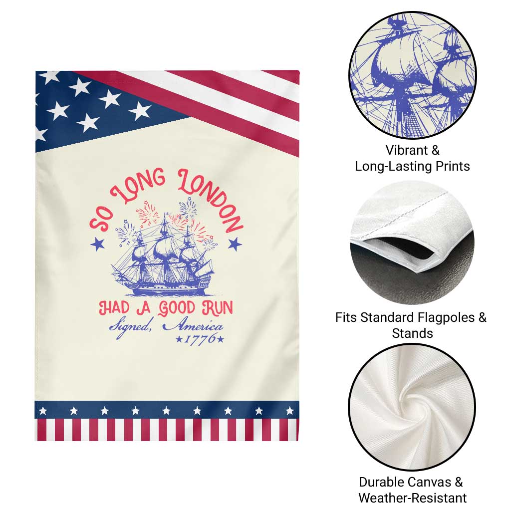 Funny 4th Of July Garden Flag So Long London Had A Good Run Usa Patriotic TS10 Print Your Wear