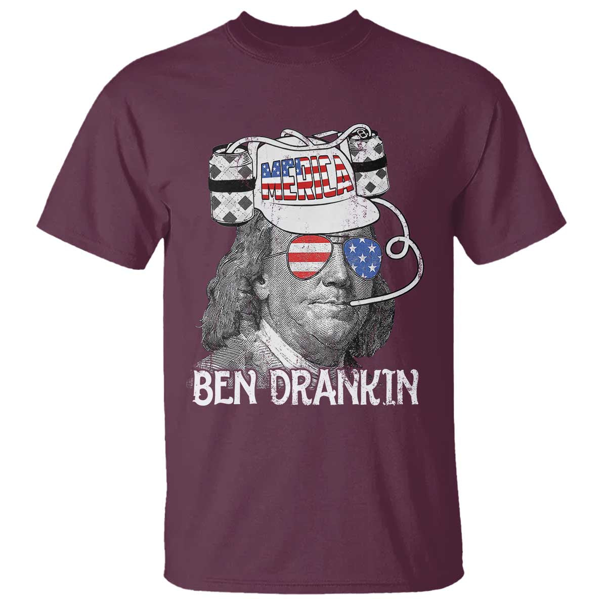 4th of July Ben Drankin T Shirt Funny Benjamin Franklin USA Flag TS10 Maroon Print Your Wear