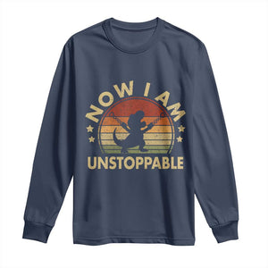Retro Now I Am Unstoppable Long Sleeve Shirt Funny Dinosaur Dino Gifts Vintage