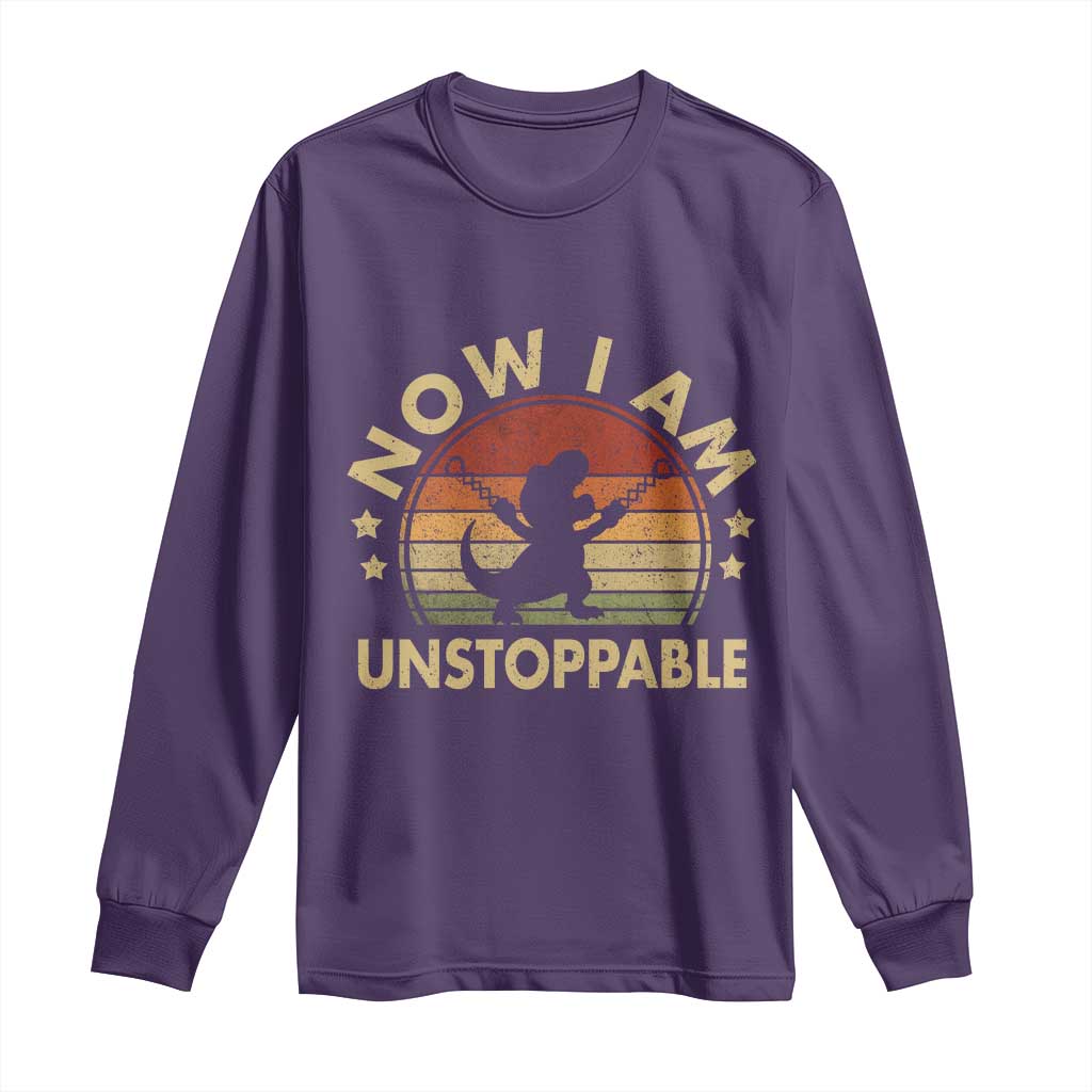 Retro Now I Am Unstoppable Long Sleeve Shirt Funny Dinosaur Dino Gifts Vintage