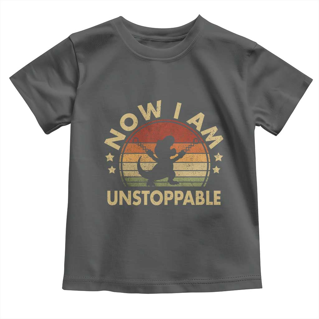 Retro Now I Am Unstoppable Toddler T Shirt Funny Dinosaur Dino Gifts Vintage