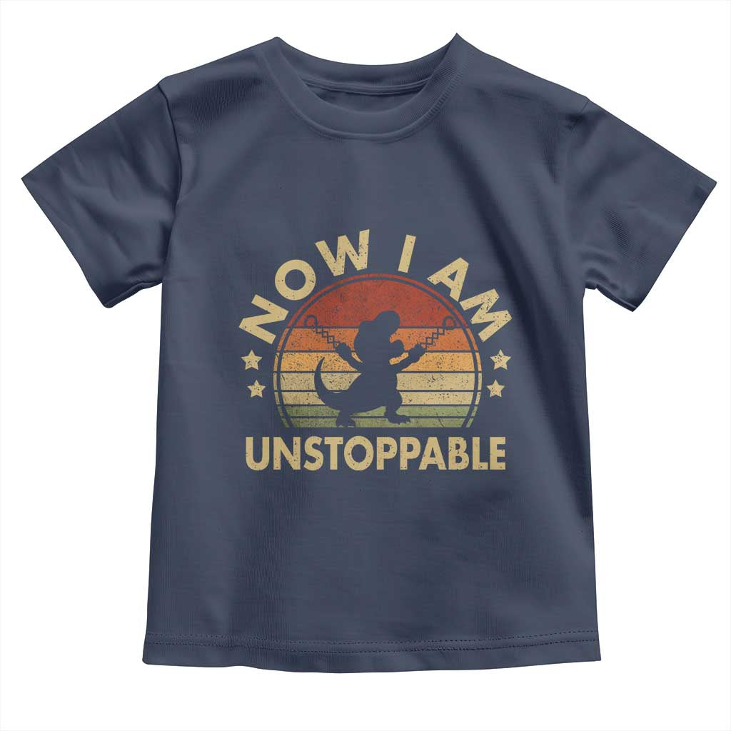 Retro Now I Am Unstoppable Toddler T Shirt Funny Dinosaur Dino Gifts Vintage