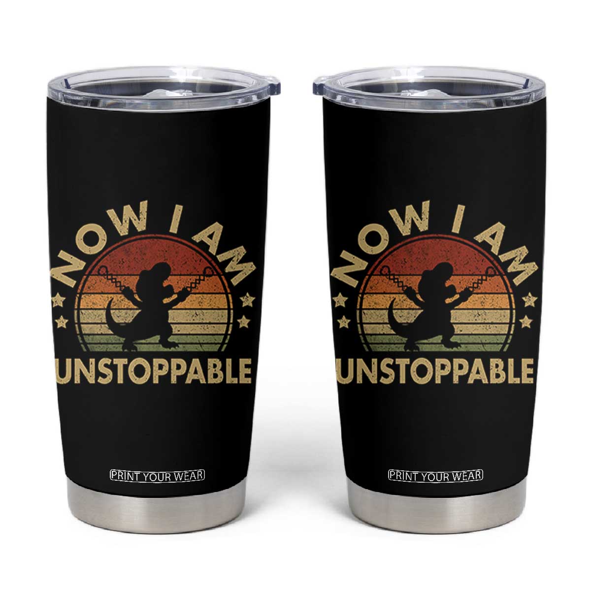 Retro Now I Am Unstoppable Tumbler Cup Funny Dinosaur Dino Gifts Vintage