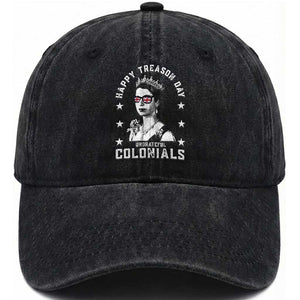 Happy Treason Day Washed Cotton Baseball Cap British Queen Funny July 4th Colonial Meme TS10 Washed Cap Universal Fit Black Print Your Wear
