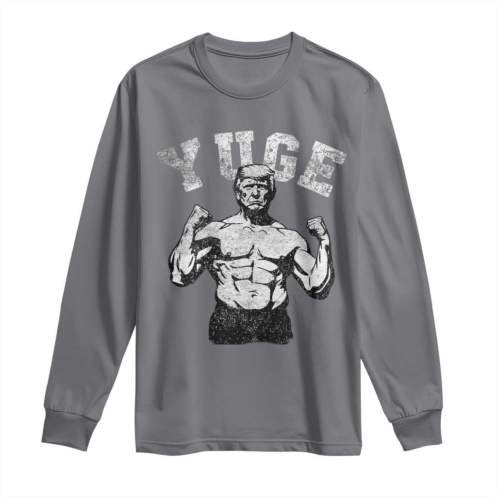 Yuge Muscular Flex Trump Long Sleeve Shirt Funny Patriotic Vintage Workout Gym Weight Lifting Motivational TS10 Charcoal Print Your Wear