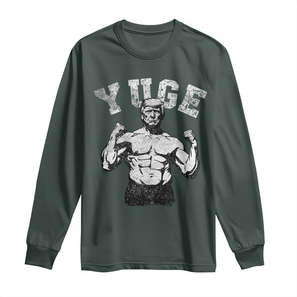 Yuge Muscular Flex Trump Long Sleeve Shirt Funny Patriotic Vintage Workout Gym Weight Lifting Motivational TS10 Dark Forest Green Print Your Wear