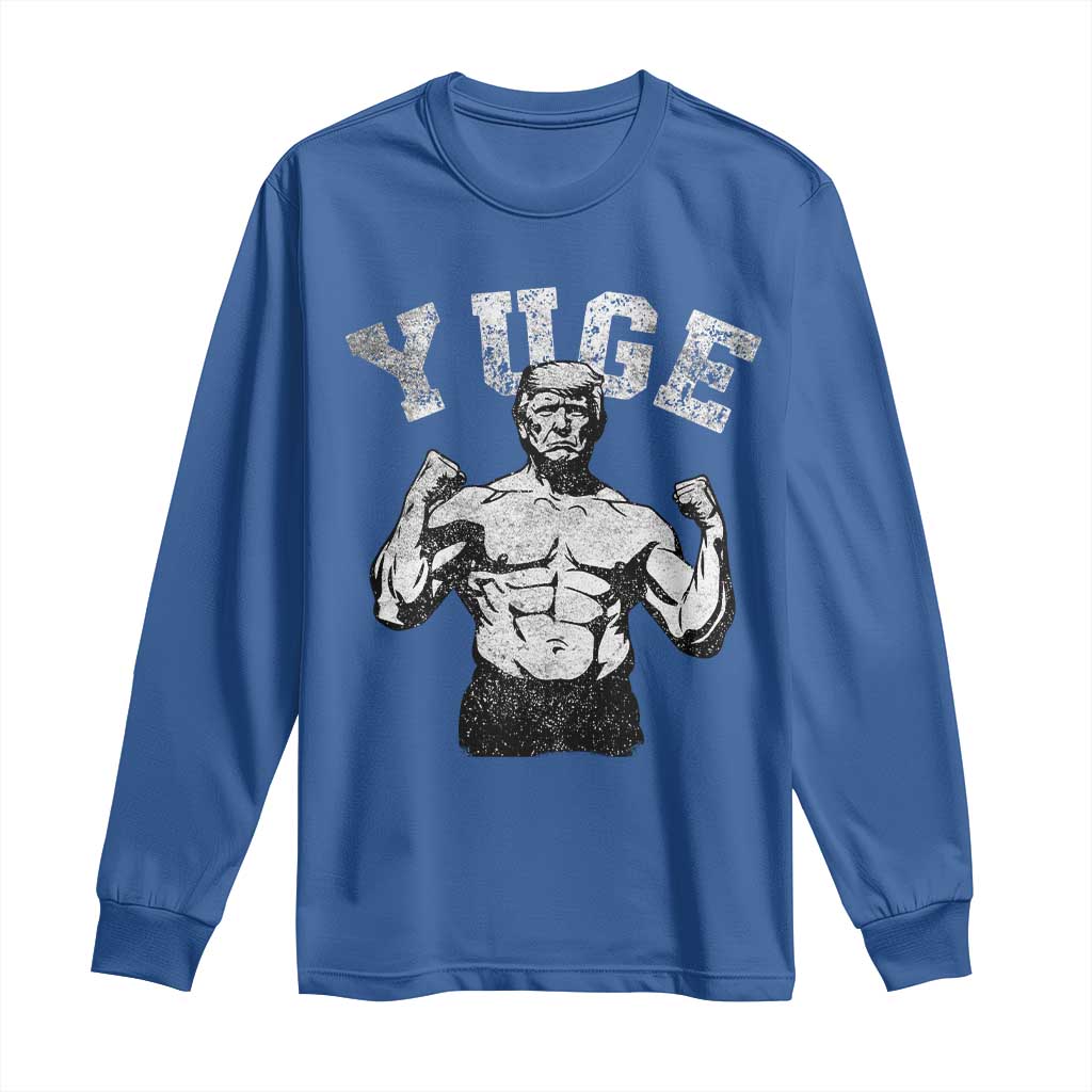 Yuge Muscular Flex Trump Long Sleeve Shirt Funny Patriotic Vintage Workout Gym Weight Lifting Motivational TS10 Royal Blue Print Your Wear