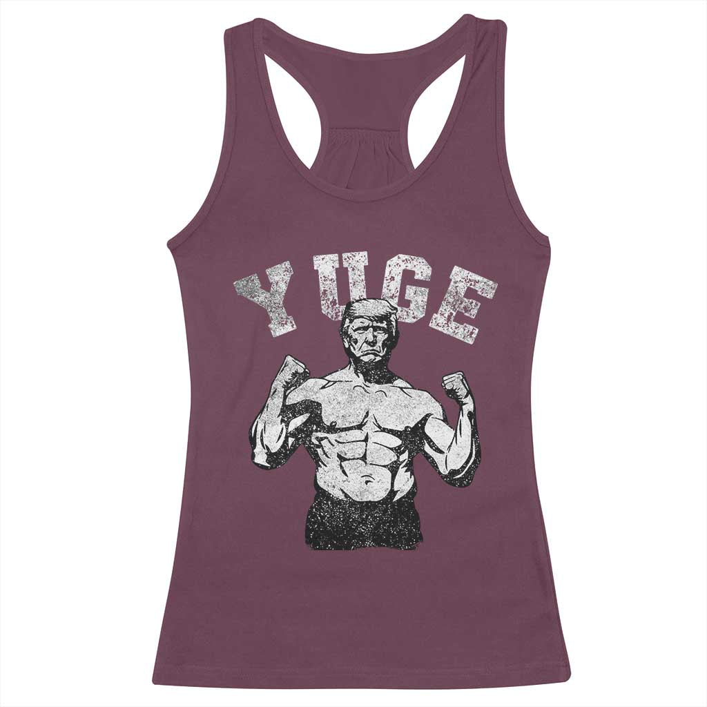 Yuge Muscular Flex Trump Racerback Tank Top Funny Patriotic Vintage Workout Gym Weight Lifting Motivational TS10 Maroon Print Your Wear