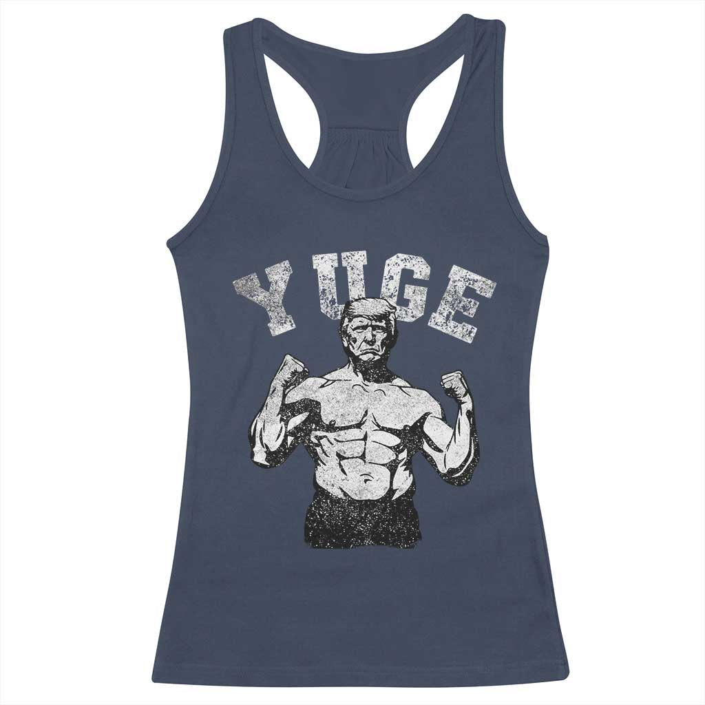 Yuge Muscular Flex Trump Racerback Tank Top Funny Patriotic Vintage Workout Gym Weight Lifting Motivational TS10 Navy Print Your Wear
