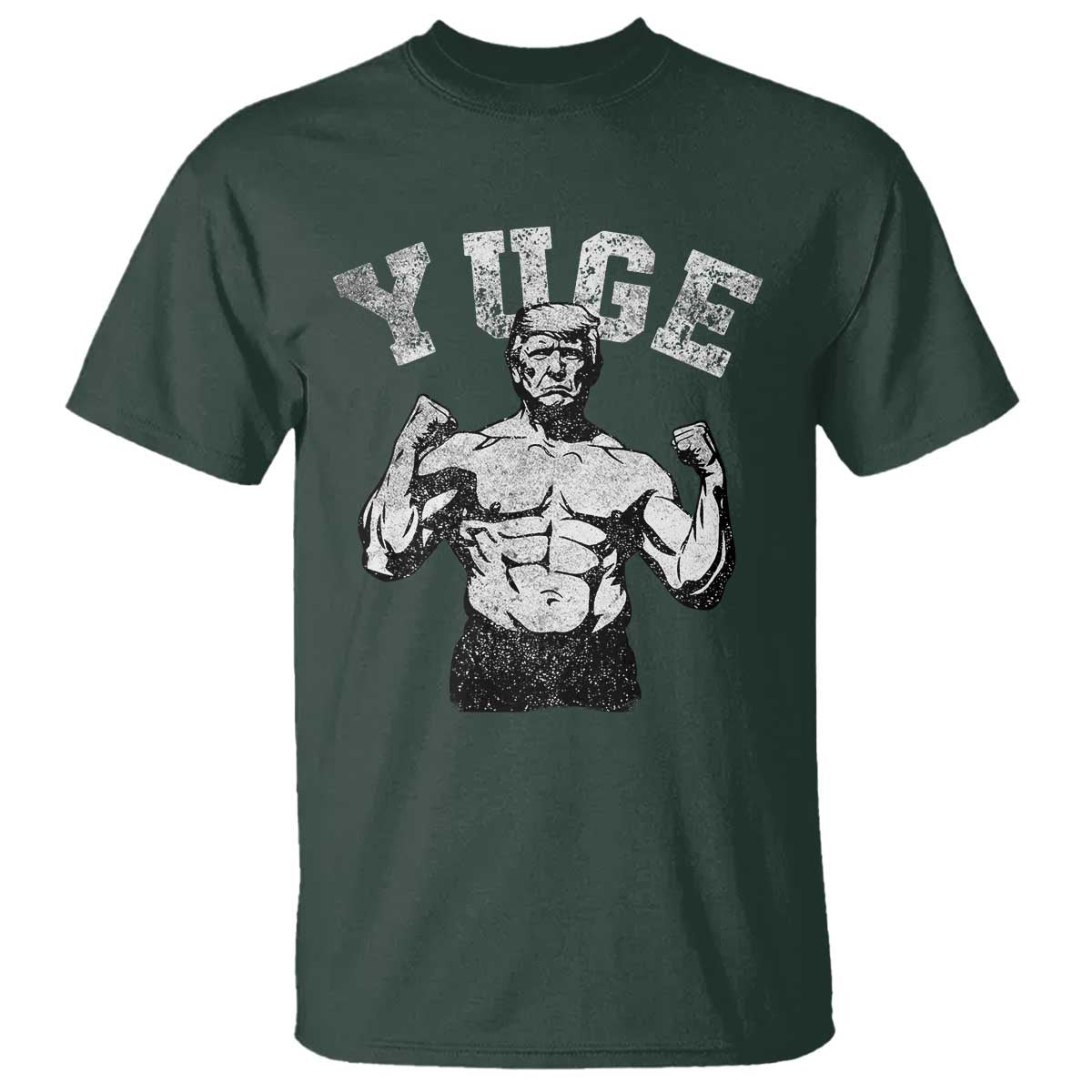 Yuge Muscular Flex Trump T Shirt Funny Patriotic Vintage Workout Gym Weight Lifting Motivational TS10 Dark Forest Green Print Your Wear