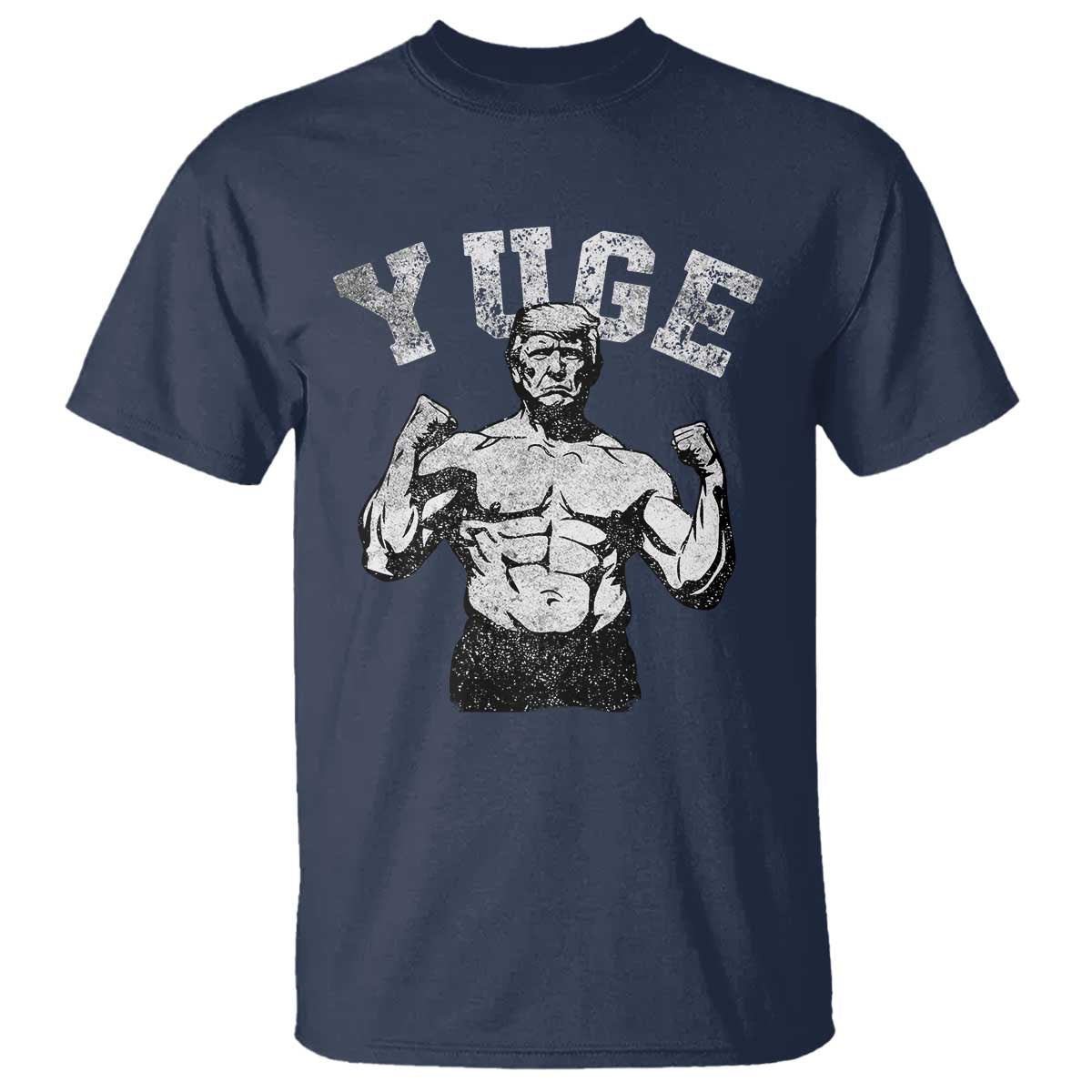 Yuge Muscular Flex Trump T Shirt Funny Patriotic Vintage Workout Gym Weight Lifting Motivational TS10 Navy Print Your Wear