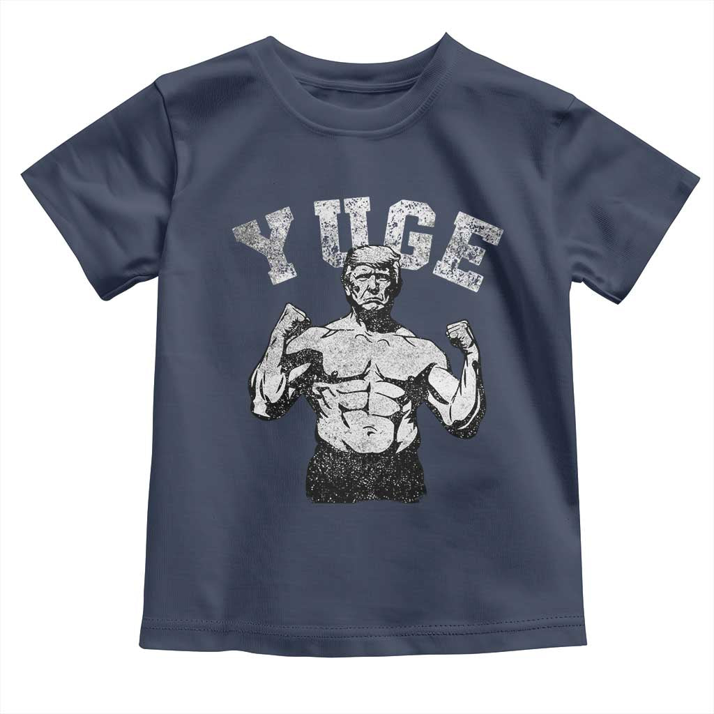 Yuge Muscular Flex Trump Toddler T Shirt Funny Patriotic Vintage Workout Gym Weight Lifting Motivational TS10 Navy Print Your Wear