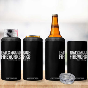 Funny Fireworks 4 in 1 Can Cooler Tumbler 4th Of July TS10 Print Your Wear