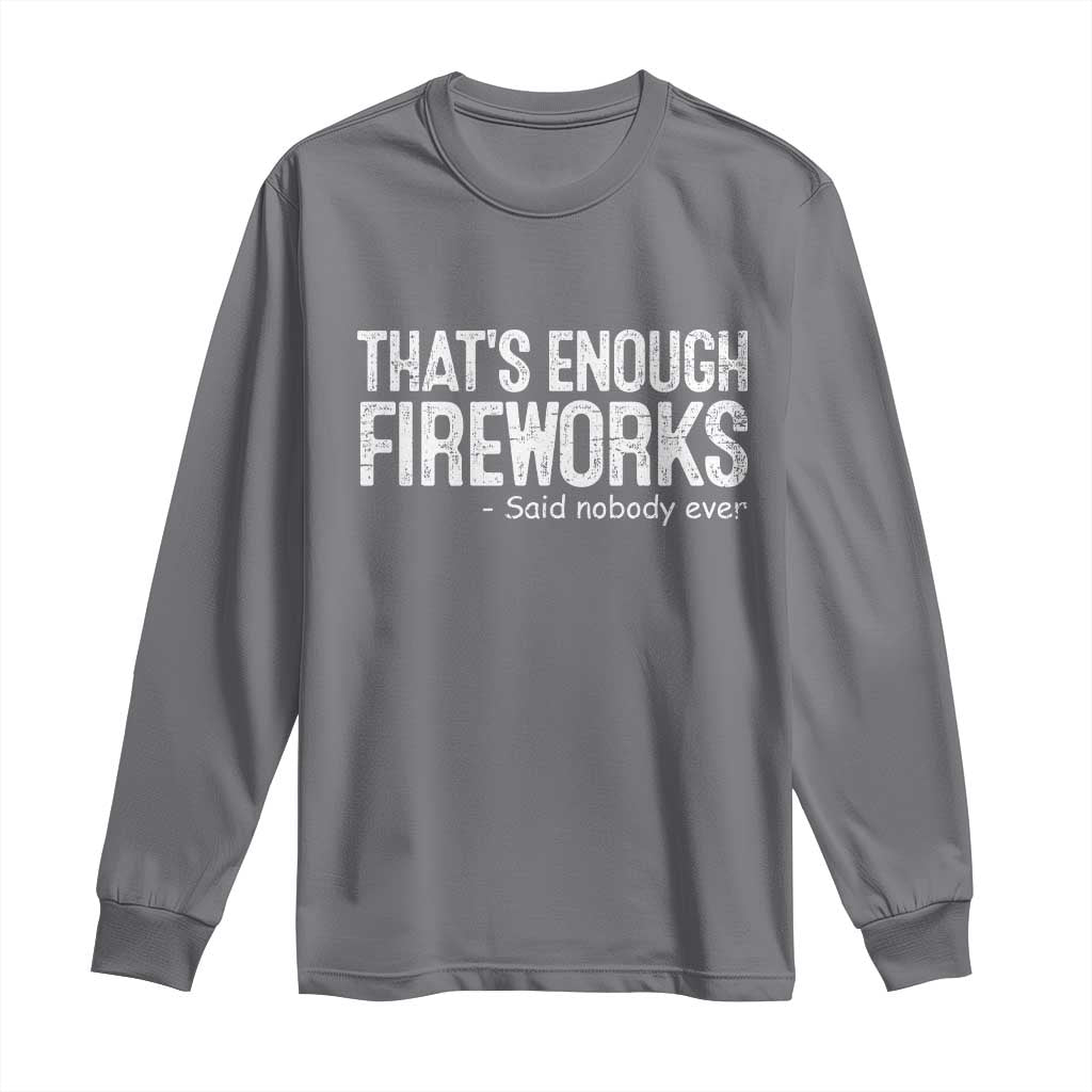 Funny Fireworks Long Sleeve Shirt 4th Of July TS10 Charcoal Print Your Wear