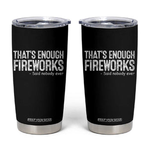 Funny Fireworks Tumbler Cup 4th Of July TS10 Black Print Your Wear
